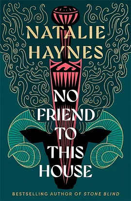 No Friend to This House by Natalie Haynes