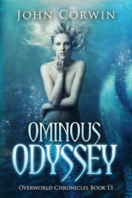 Ominous Odyssey: Overworld Chronicles Book Thirteen by John Corwin