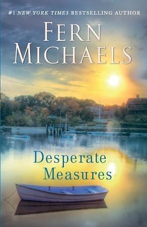 Desperate Measures: A Novel by Fern Michaels, Fern Michaels
