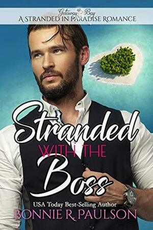 Stranded with the Boss by Elana Johnson, Bonnie R. Paulson