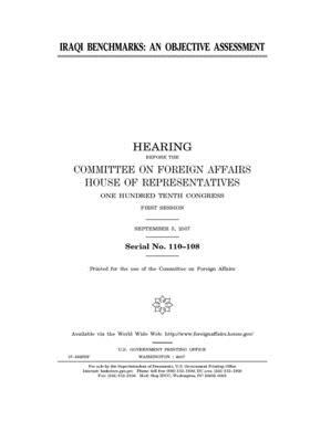 Iraqi benchmarks: an objective assessment by Committee on Foreign Affairs (house), United States House of Representatives, United Stat Congress