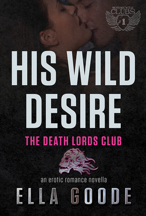His Wild Desire by Ella Goode