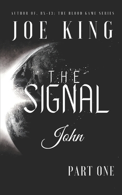 The Signal part 1: John by Joe King