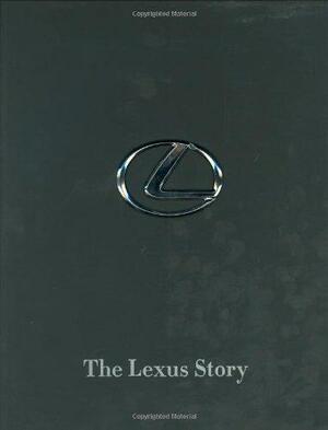 The Lexus Story by Jonathan Mahler, Maximillian Potter