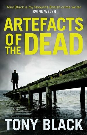 Artefacts of the Dead by Tony Black
