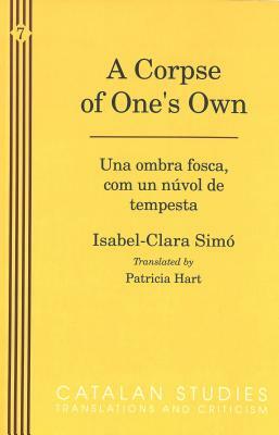 A Corpse of One's Own: Una Ombra Fosca, Com Un Nuvol de Tempesta by Isabel-Clara Simo