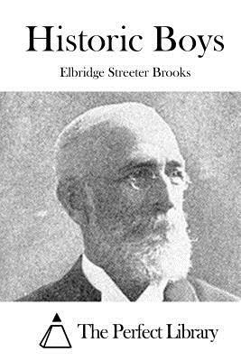 Historic Boys by Elbridge Streeter Brooks