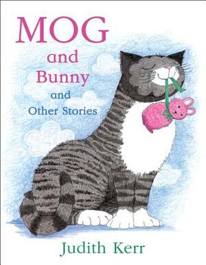 Mog and Bunny and Other Stories by Judith Kerr