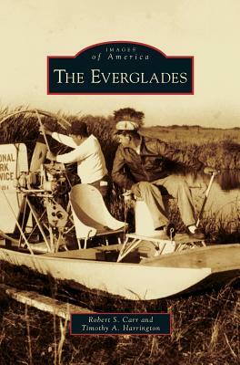 Everglades by Robert S. Carr, Timothy A. Harrington