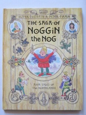 The Saga of Noggin the Nog by Oliver Postgate, Peter Firmin