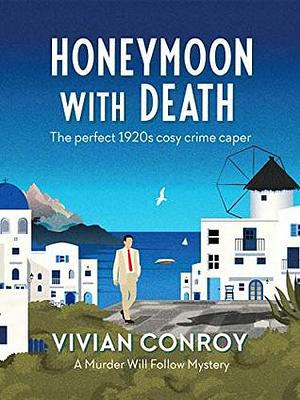 Honeymoon with Death by Vivian Conroy