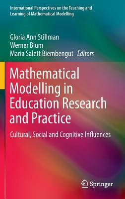 Mathematical Modelling in Education Research and Practice: Cultural, Social and Cognitive Influences by 