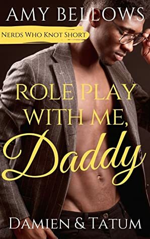 Role Play with Me, Daddy by Amy Bellows