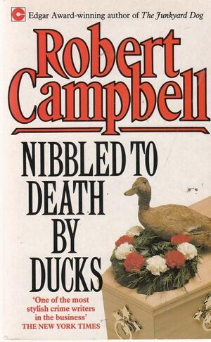 Nibbled to Death by Ducks by Robert Wright Campbell