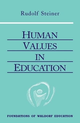 Human Values in Education: (cw 310) by Rudolf Steiner