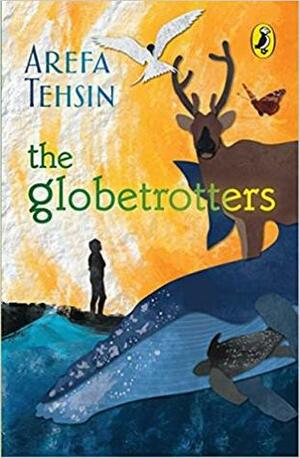 The Globetrotters by Arefa Tehsin