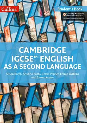 Cambridge IGCSE English as a Second Language: Student Book by Shubha Koshy, Lorna Pepper, Alison Burch