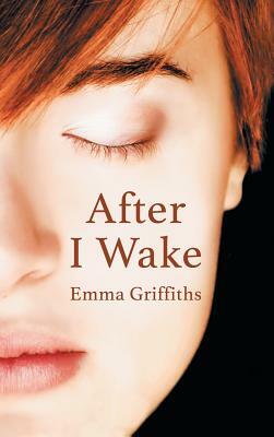After I Wake by Emma Griffiths