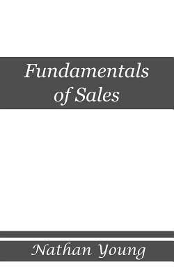 Fundamentals of Sales: Trading Value within Relationships by Nathan Young