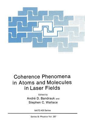 Coherence Phenomena in Atoms and Molecules in Laser Fields by 