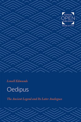 Oedipus: The Ancient Legend and Its Later Analogues by Lowell Edmunds