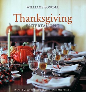 Williams-Sonoma Entertaining: Thanksgiving Entertaining by Lou Seibert Pappas