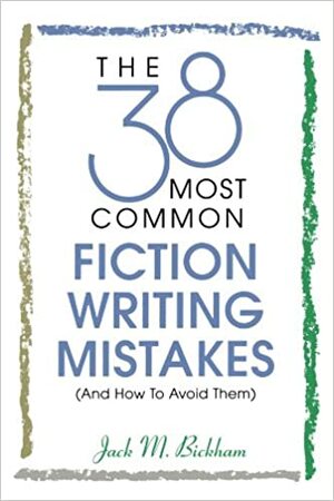 The Most Common Writing Mistakes In Fiction - And How To Avoid Them by Writer's Syndrome, Blake Snyder, Jack M. Bickham