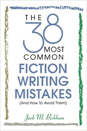 The Most Common Writing Mistakes In Fiction - And How To Avoid Them by Blake Snyder, Jack M. Bickham, Writer's Syndrome