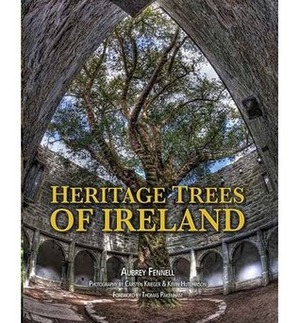 Heritage Trees of Ireland by Kevin Hutchinson, Aubrey Fennell, Carsten Krieger, Thomas Pakenham