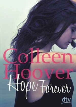 Hope Forever by Dagmar Bittner, Colleen Hoover, Katarina Ganslandt