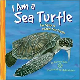 I Am a Sea Turtle by Darlene R. Stille