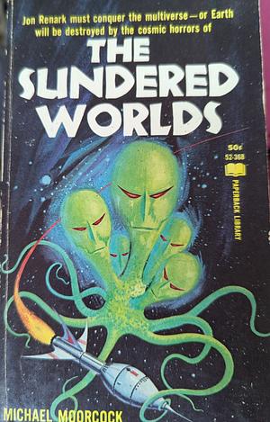 The Sundered Worlds by Michael Moorcock