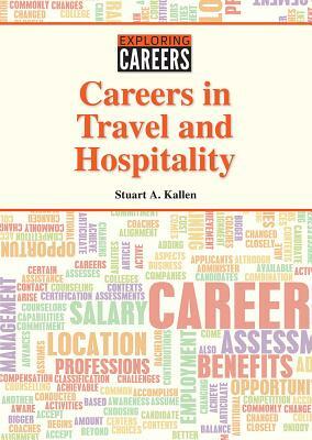 Careers in Travel and Hospitality by Stuart A. Kallen