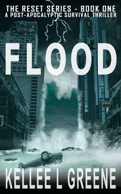 Flood - A Post-Apocalyptic Survival Thriller by Kellee L. Greene