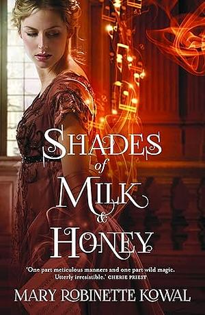 Shades of Milk and Honey by Mary Robinette Kowal