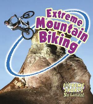 Extreme Mountain Biking by Bobbie Kalman, Kelley MacAulay