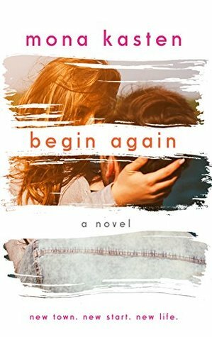 Begin Again by Mona Kasten