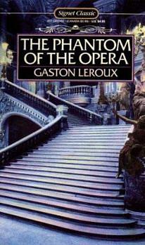 The Phantom of the Opera by Gaston Leroux