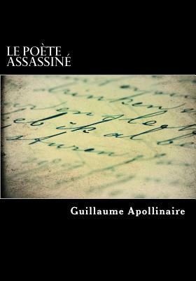 Le poète assassiné by Guillaume Apollinaire