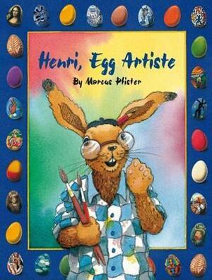 Henri, Egg Artiste by J. Alison James, Marcus Pfister