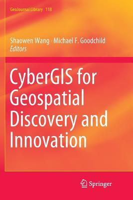 Cybergis for Geospatial Discovery and Innovation by 