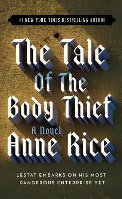 The Tale of the Body Thief by Anne Rice