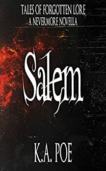 Salem, A Tales of Forgotten Lore Novella by K.A. Poe