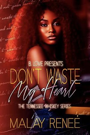 Don't Waste My Heart by Malay Reneé