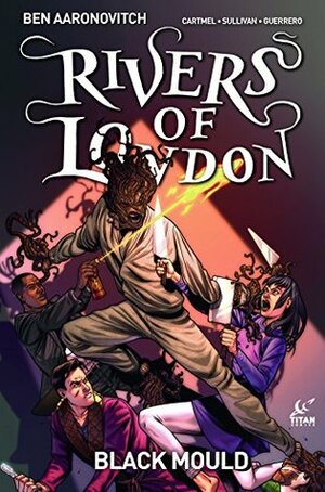 Rivers of London: Black Mould #4 by Andrew Cartmel, Ben Aaronovitch, Luis Guerrero, Rachael Stott, Lee Sullivan