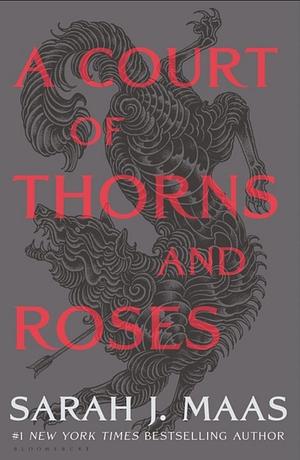 A Court of Thorns and Roses by Sarah J. Maas