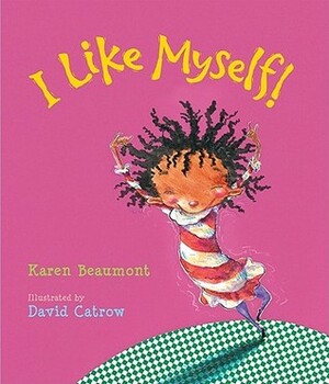 I Like Myself! lap board book by David Catrow, Karen Beaumont