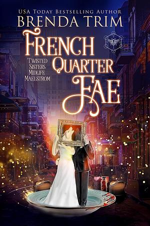 French Quarter Fae by Brenda Trim