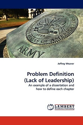 Problem Definition (Lack of Leadership) by Jeffrey Weaver