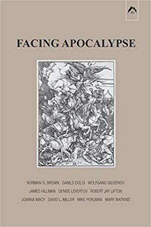 Facing Apocalypse by Danilo Dolci, Norman O Brown, Mary Watkins